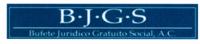 B.J.G.S. BUFETE JURIDICO GRATUITO SOCIAL; A.C.