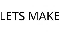 LETS MAKE