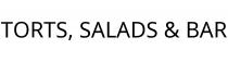 TORTS; SALADS & BAR