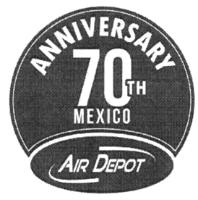 ANNIVERSARY 70TH MEXICO AIR DEPOT