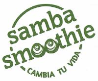 SAMBA SMOOTHIE CAMBIA TU VIDA