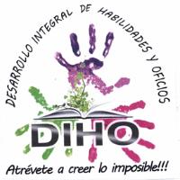DIHO DESARROLLO INTEGRAL DE HABILIDADES Y OFICIOS ATREVETE A CREER LO IMPOSIBLE!!!