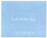 LOLY IN THE SKY LOLY BRIDE