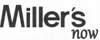 MILLER'S NOW