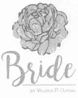 BRIDE BY VALERIA P. OLVERA