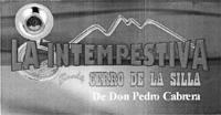 LA INTEMPESTIVA BANDA CERRO DE LA SILLA DE DON PEDRO CABRERA