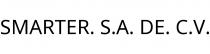 SMARTER. S.A. DE. C.V.