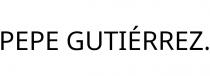 PEPE GUTIÉRREZ.