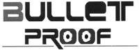 BULLET PROOF