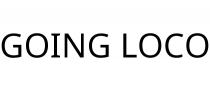 GOING LOCO