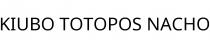 KIUBO TOTOPOS NACHO