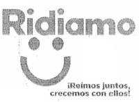 RIDIAMO; ¡REIMOS JUNTOS CRECEMOS CON ELLOS!