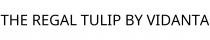THE REGAL TULIP BY VIDANTA