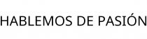 HABLEMOS DE PASIÓN