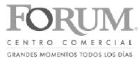 FORUM CENTRO COMERCIAL GRANDES MOMENTOS TODOS LOS DIAS