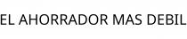 EL AHORRADOR MAS DEBIL