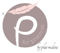 P FOR PRECIOUS BY PILAR MEDINA