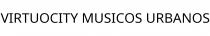 VIRTUOCITY MUSICOS URBANOS