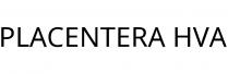 PLACENTERA HVA