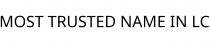 MOST TRUSTED NAME IN LC