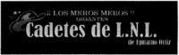 ¡ ¡LOS MEROS MEROS! ! GIGANTES CADETES DE L.N.L. DE EPIFANIO ORTIZ
