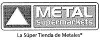METAL SUPERMARKETS LA SUPER TIENDA DE METALES