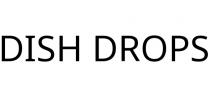 DISH DROPS