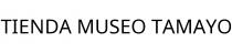 TIENDA MUSEO TAMAYO