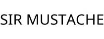 SIR MUSTACHE