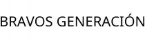BRAVOS GENERACIÓN