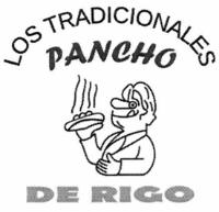 LOS TRADICIONALES PANCHO DE RIGO