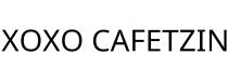 XOXO CAFETZIN