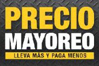 PRECIO MAYOREO LLEVA MAS Y PAGA MENOS