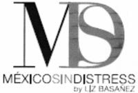 MSD MÉXICO SIN DISTRESS BY LIZ BASAÑEZ