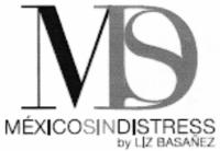 MSD MÉXICO SIN DISTRESS BY LIZ BASAÑEZ