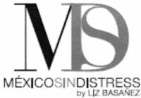 MSD MÉXICO SIN DISTREES BY LIZ BASAÑEZ