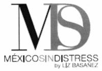 MSD MÉXICO SIN DISTRESS BY LIZ BASAÑEZ