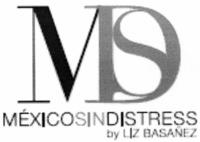 MSD MÉXICO SIN DISTRESS BY LIZ BASAÑEZ