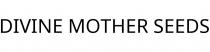 DIVINE MOTHER SEEDS
