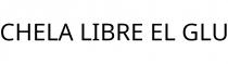 CHELA LIBRE EL GLU