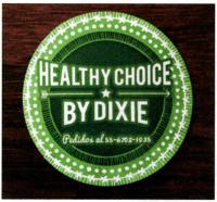 HEALTHY CHOICE BY DIXIE