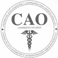 CAO CENTRO DE ACTUALIZACIÓN Y ADMINISTRACIÓN ODONTOLÓGICA