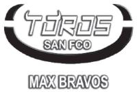 TOROS SAN FCO MAX BRAVOS