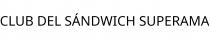CLUB DEL SÁNDWICH SUPERAMA