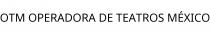 OTM OPERADORA DE TEATROS MÉXICO