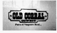 OLD CORRAL COWBOY PARA EL VAQUERO REAL .