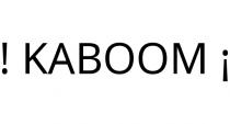 ! KABOOM ¡