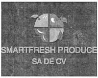 SMARTFRESH PRODUCE SA DE CV