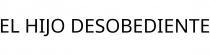 EL HIJO DESOBEDIENTE