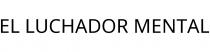 EL LUCHADOR MENTAL